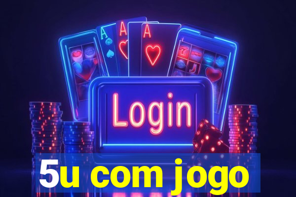 5u com jogo